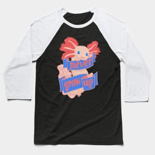 Never Grow Up Baseball T-Shirt